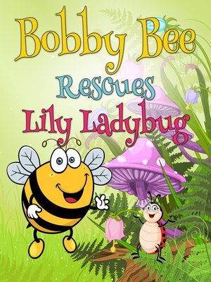 cover image of Bobby Bee Rescues Lily Ladybug